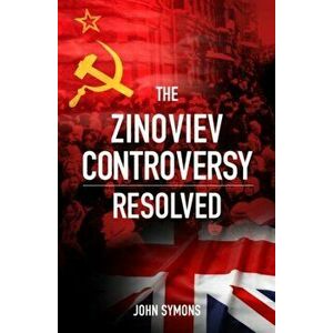 Zinoviev Controversy Resolved, Paperback - John Symons imagine