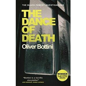 Dance of Death. A Black Forest Investigation III, Paperback - Oliver Bottini imagine