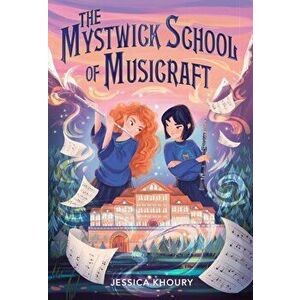 Mystwick School of Musicraft, Hardback - Khoury Jessica Khoury imagine