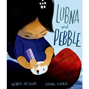 Lubna and Pebble, Paperback - Wendy Meddour imagine