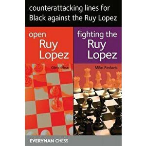 Counterattacking Lines for Black Against the Ruy Lopez, Paperback - Milos Pavlovic imagine