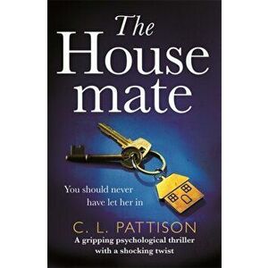 Housemate. a gripping psychological thriller with an ending you'll never forget, Paperback - C. L. Pattison imagine