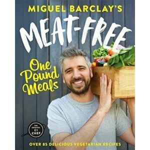 Meat-Free One Pound Meals. 85 delicious vegetarian recipes all for GBP1 per person, Paperback - Miguel Barclay imagine