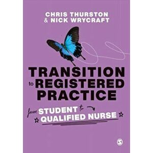 Transition to Registered Practice. From Student to Qualified Nurse, Paperback - *** imagine