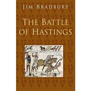 Battle of Hastings: Classic Histories Series, Paperback - Jim Bradbury imagine