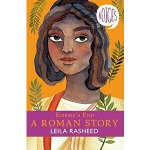 Empire's End - A Roman Story (Voices #4), Paperback - Leila Rasheed imagine