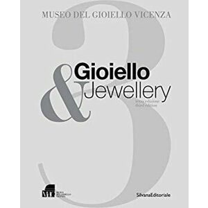Gioiello & Jewellery 3. Museo del Gioiello di Vicenza, Hardback - Alba Cappellieri imagine