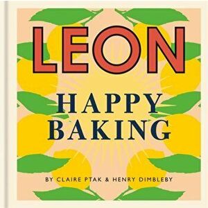 Happy Leons: Leon Happy Baking, Hardback - Claire Ptak imagine