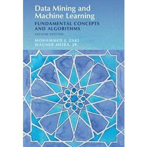 Data Mining and Machine Learning. Fundamental Concepts and Algorithms, Hardback - Jr, Wagner Meira imagine