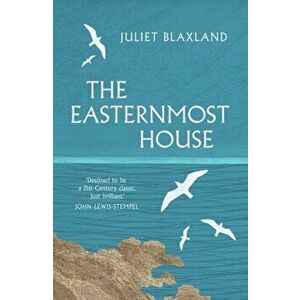 Easternmost House, Paperback - Juliet Blaxland imagine