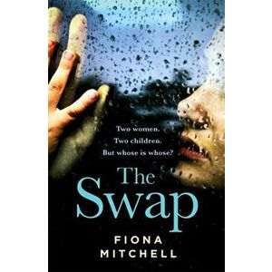 Swap. The gripping and addictive novel that everyone is talking about, Hardback - Fiona Mitchell imagine