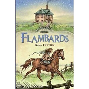 Flambards, Paperback - K. M. Peyton imagine