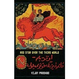 Red Star Over the Third World, Paperback - Vijay Prashad imagine