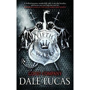 Fifth Ward: Good Company, Paperback - Dale Lucas imagine