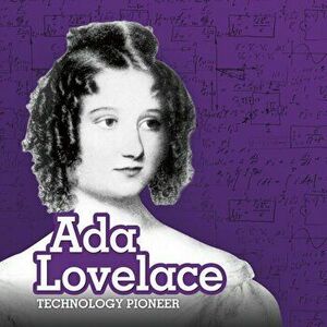 Ada Lovelace. Technology Pioneer, Paperback - Mary Boone imagine
