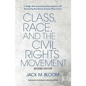 Class, Race, and the Civil Rights Movement, Paperback - Jack M. Bloom imagine