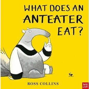 What Does An Anteater Eat?, Paperback - Ross Collins imagine