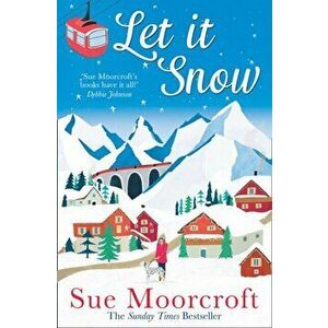Let It Snow, Paperback - Sue Moorcroft imagine