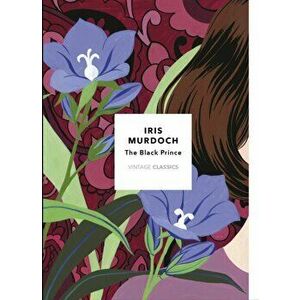 Black Prince. Vintage Classics Murdoch Series, Paperback - Iris Murdoch imagine