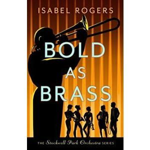 Bold as Brass, Paperback - Isabel Rogers imagine