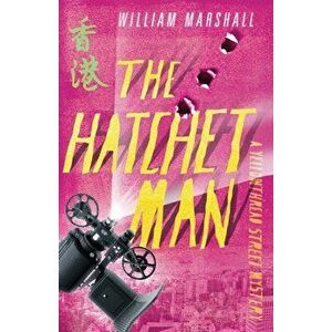 Yellowthread Street: The Hatchet Man (Book 2), Paperback - , William Marshall imagine