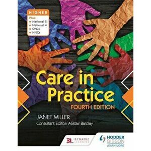 Care in Practice Higher: Fourth Edition, Paperback - Janet Miller imagine