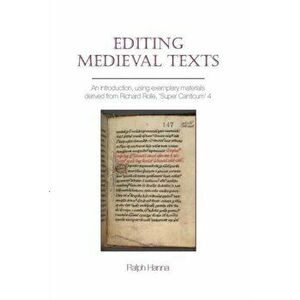 Editing Medieval Texts, Paperback - Ralph, III Hanna imagine