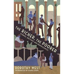 Richer, The Poorer. Stories, Sketches and Reminiscences, Paperback - Dorothy West imagine