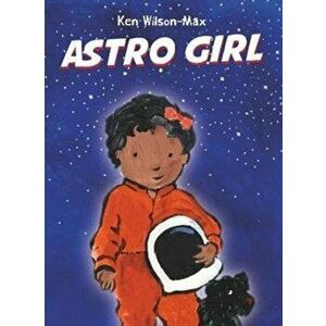 Astro Girl, Hardback - Ken Wilson-Max imagine