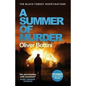 Summer of Murder. A Black Forest Investigation II, Paperback - Oliver Bottini imagine