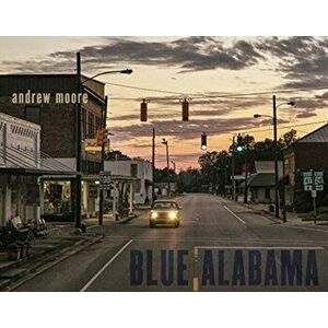 Andrew Moore: Blue Alabama, Hardback - Andrew Moore imagine