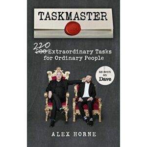 Taskmaster. 220 Extraordinary Tasks for Ordinary People, Paperback - Alex Horne imagine