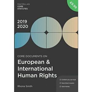 Core Documents on European and International Human Rights 2019-20, Paperback - Rhona Smith imagine