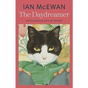 Daydreamer. With colour illustrations by Anthony Browne, Hardback - Ian McEwan imagine