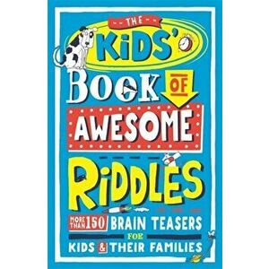 Kids' Book of Awesome Riddles. More than 150 brain teasers for kids and their families, Paperback - Amanda Learmonth imagine
