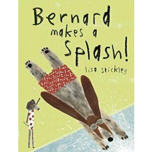 Bernard Makes A Splash!, Hardback - *** imagine