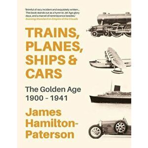Trains, Planes, Ships and Cars, Hardback - James Hamilton-Paterson imagine