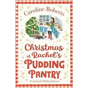 Christmas at Rachel's Pudding Pantry, Paperback - Caroline Roberts imagine