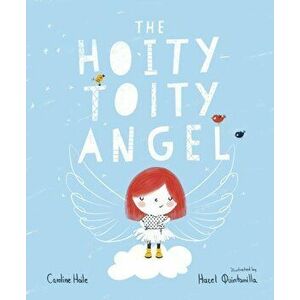 Hoity. -Toity Angel, Paperback - Caroline Hoile imagine