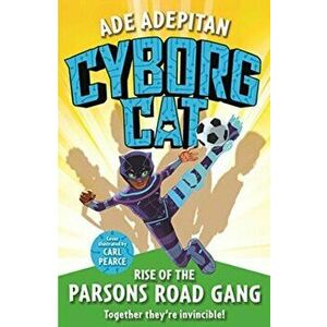 Cyborg Cat: Rise of the Parsons Road Gang, Paperback - Ade Adepitan imagine