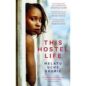 This Hostel Life, Paperback - Melatu Uche Okorie imagine