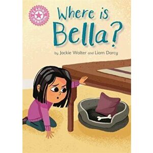 Reading Champion: Where is Bella?. Pink 1B, Paperback - Jackie Walter imagine