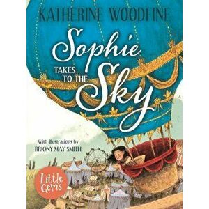 Sophie Takes to the Sky, Paperback - Katherine Woodfine imagine