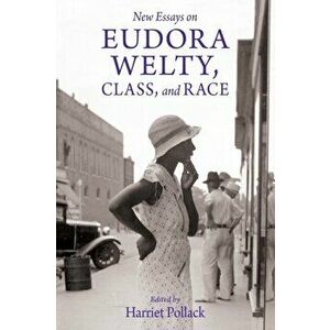 New Essays on Eudora Welty, Class, and Race, Paperback - *** imagine