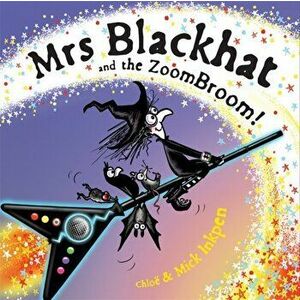 Mrs Blackhat and the ZoomBroom, Hardback - Chloe Inkpen imagine