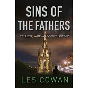 Sins of the Fathers. He's out, now innocents suffer, Paperback - Les Cowan imagine