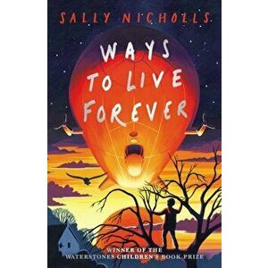 Ways to Live Forever (2019 NE), Paperback - Sally Nicholls imagine