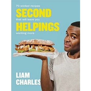 Liam Charles Second Helpings. 70 wicked recipes that will leave you wanting more, Hardback - Liam Charles imagine
