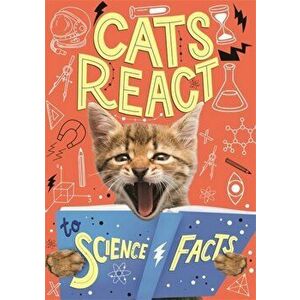 Cats React to Science Facts, Hardback - Izzi Howell imagine