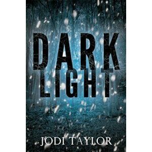 Dark Light, Paperback - Jodi Taylor imagine